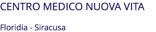 CENTRO MEDICO NUOVA VITA Floridia - Siracusa
