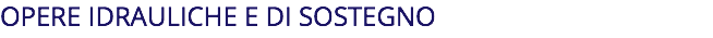 OPERE IDRAULICHE E DI SOSTEGNO
