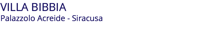 VILLA BIBBIA Palazzolo Acreide - Siracusa
