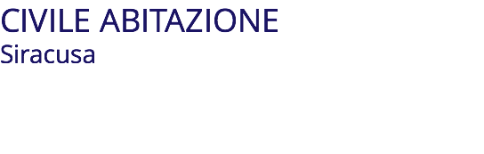 CIVILE ABITAZIONE Siracusa