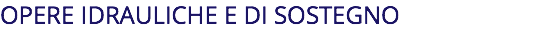 OPERE IDRAULICHE E DI SOSTEGNO