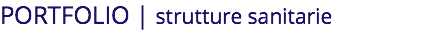 PORTFOLIO | strutture sanitarie
