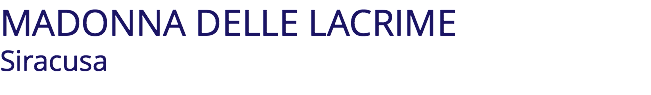 MADONNA DELLE LACRIME Siracusa